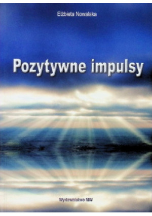 Pozytywne impulsy - Elżbieta Nowalska - książka  wyd. 2016