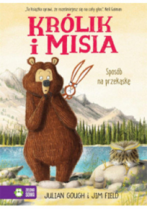 Królik i Misia Sposób na przekąskę - Julian Gough, Jim Field - książka  wyd. 2021