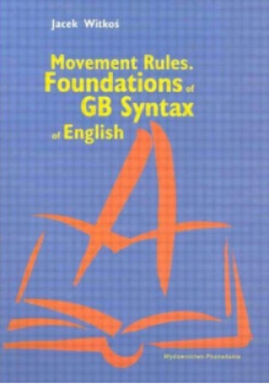 Movement Rules. Foundations of GB Syntax of English - Jacek Witkoś - książka  wyd. 2004