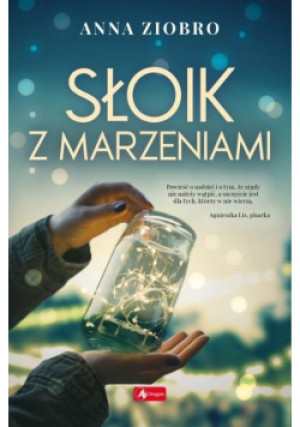 Słoik z marzeniami - Anna Ziobro - książka  wyd. 2023