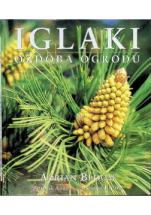 Iglaki ozdoba ogrodu - Adrian Bloom - książka  wyd. 2002