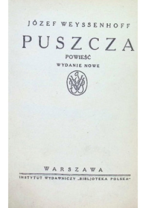 Puszcza  powieść, 1925 r. - Józef Weyssenhoff - książka  wyd. 1925