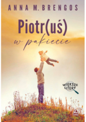 Piotr(uś) w pakiecie - Anna M. Brengos - książka  wyd. 2022