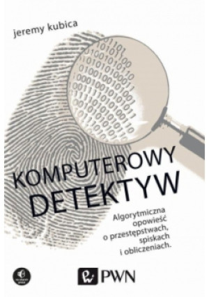 Komputerowy detektyw - Jeremy Kubica - książka  wyd. 2017