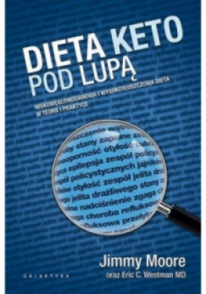 Dieta keto pod lupą - Jimmy Moore - książka  wyd. 2018