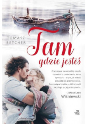 Tam gdzie jesteś - Tomasz Betcher - książka  wyd. 2019