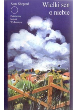 Wielki sen o niebie - Sam Shepard - książka  wyd. 2004