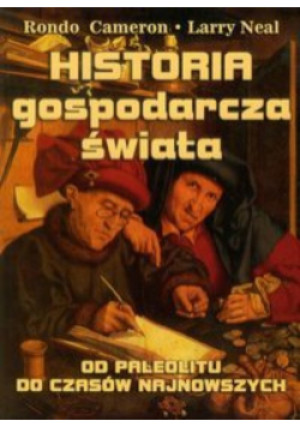 Historia gospodarcza świata - Rondo Cameron, Larry Neal - książka  wyd. 2010
