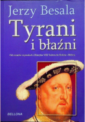 Tyrani i błaźni - Jerzy Besala - książka historyczna wyd. 2013