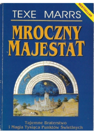 Mroczny Majestat - Texe Marrs - książka historyczna wyd. 2001