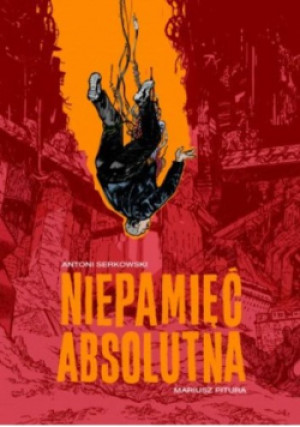 Niepamięć absolutna - Mariusz Pitura, Antoni Serkowski - książka  wyd. 2022