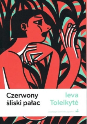 Czerwony śliski pałac - Ieva Toleikyte - książka  wyd. 2024