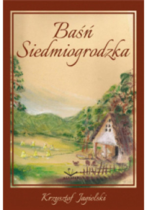 Baśń Siedmiogrodzka - Krzysztof Jagielski - książka  wyd. 2021