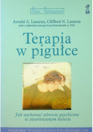Terapia w pigułce - Clifford N. Lazarus, Arnold A. Lazarus - książka  wyd. 2003
