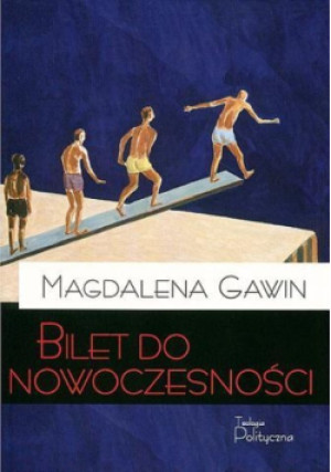 Bilet do nowoczesności - Magdalena Gawin - książka  wyd. 2014
