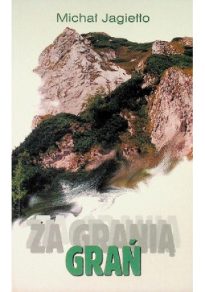 Za granicą grań - Michał Jagiełło - książka  wyd. 1998