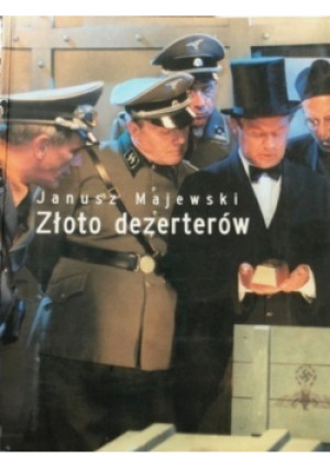 Złoto dezerterów - Janusz Majewski - książka historyczna wyd. 1998