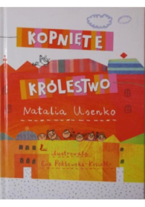 Kopnięte Królestwo - Natalia Usenko, Ewa Poklewska-Koziełło - książka  wyd. 2011