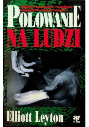 Polowanie na ludzi - Elliott Leyton - książka  wyd. 1996