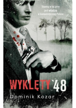 Wyklęty 48 - Dominik Kozar - książka historyczna wyd. 2017
