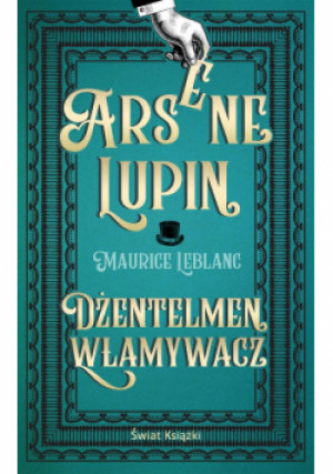 Arsene Lupin. Dżentelmen włamywacz - Maurice Leblanc - książka  wyd. 2021