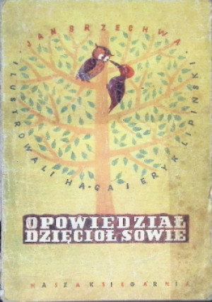 Opowiedział dzięcioł sowie - Jan Brzechwa - książka  wyd. 1960