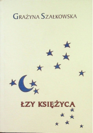 Łzy księżyca - Grażyna Szałkowska - książka  wyd. 2008