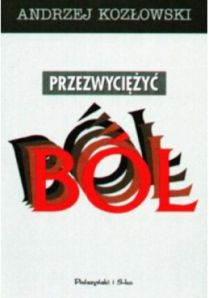 Przezwyciężyć ból - Andrzej Kozłowski - książka  wyd. 2000