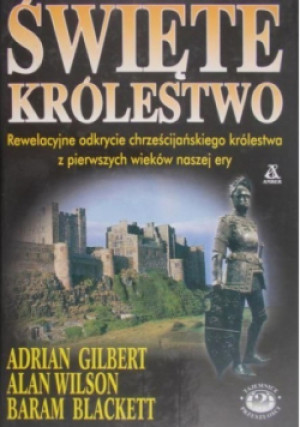 Święte królestwo - Adrian Gilbert - książka historyczna wyd. 1999