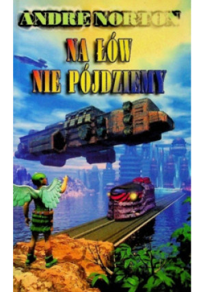 Na łów nie pójdziemy - Andre Norton - książka fantasy wyd. 2001