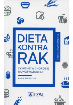 Dieta kontra rak - Anna Rogulska - książka reportaż wyd. 2016