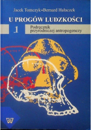 U progów ludzkości - Bernard Hałaczek, Jacek Tomczyk - książka  wyd. 2008