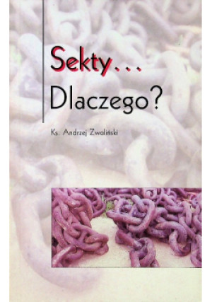Sekty Dlaczego - Andrzej Zwoliński - książka  wyd. 1998