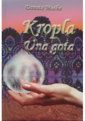 Kropla Una gota - Danuta Mucha - książka  wyd. 2006