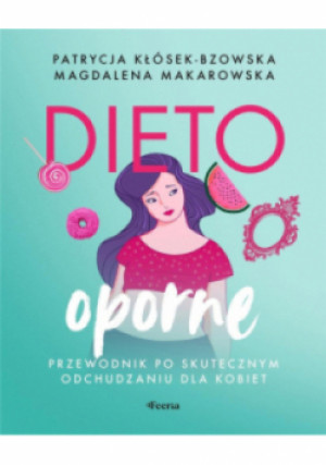 Dietooporne - Magdalena Makarowska, Patrycja Kłósek-Bzowska - książka  wyd. 2024