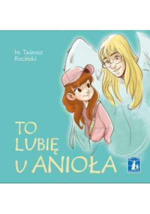 To lubię u anioła - Tadeusz Ruciński - książka  wyd. 2019