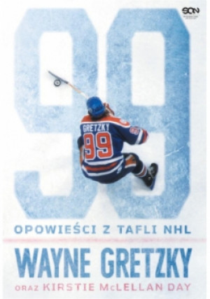 Opowieści z tafli NHL - Wayne Gretzky, Day Kirstie McLellan - książka reportaż wyd. 2017