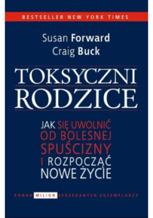 Toksyczni rodzice - Susan Forward - książka  wyd. 2014