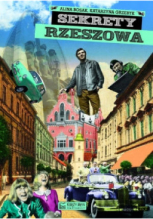 Sekrety Rzeszowa - Alina Bosak, Katarzyna Grzebyk - książka historyczna wyd. 2019