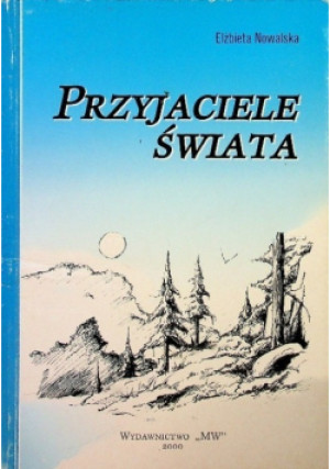 Przyjaciele świata - Elżbieta Nowalska - książka  wyd. 2000
