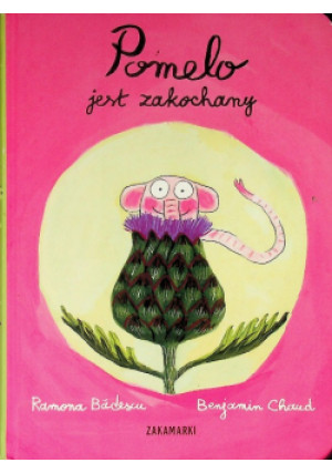Pomelo jest zakochany - Ramona Badescu, Benjamin Chaud - książka  wyd. 2011
