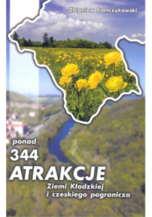 Ponad 344 atrakcje Ziemi Kłodzkiej i czeskiego pogranicza - Zbigniew Franczukowaki - książka  wyd. 2020
