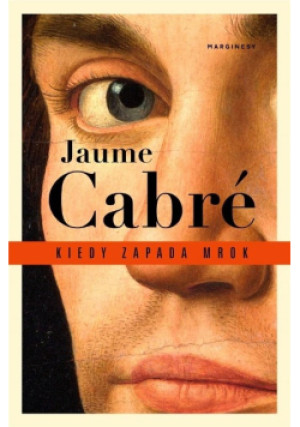 Kiedy zapada mrok - Jaume Cabre - książka  wyd. 2019