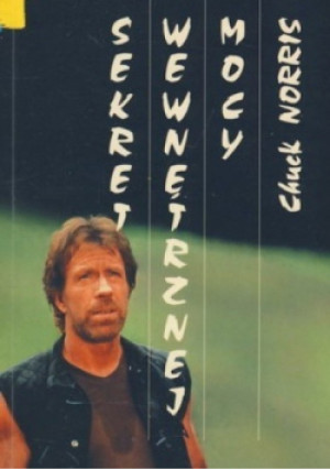 Sekret wewnętrznej mocy - Chuck Norris - książka reportaż wyd. 1998