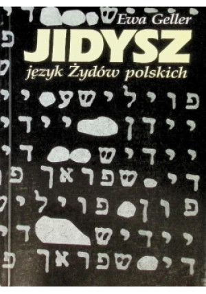 Jidysz Język Żydów polskich - Ewa Geller - książka historyczna wyd. 1994