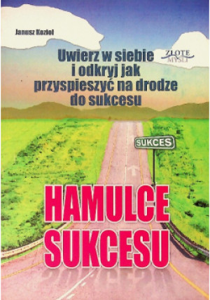 Hamulce Sukcesu - Janusz Kozioł - książka  wyd. 2009