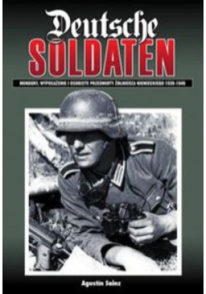 Deutsche soldaten - Agustin Saiz - książka reportaż wyd. 2009