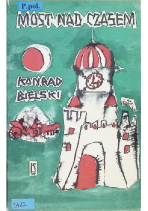 Most nad czasem - Konrad Bielski - książka  wyd. 1963