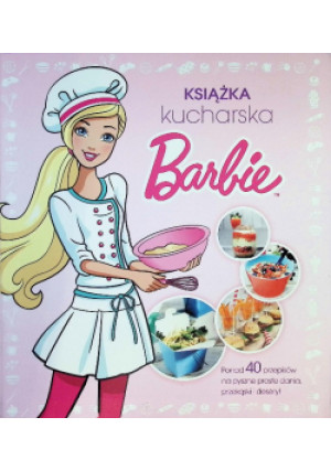 Barbie. Książka kucharska - książka  wyd. 2018