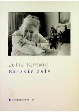 Gorzkie żale - Julia Hartwig - książka  wyd. 2011
